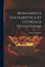 Monumenta Eucharistica Et Liturgica Vetustissima af Gerhard Rauschen