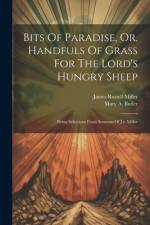 Bits Of Paradise, Or, Handfuls Of Grass For The Lord's Hungry Sheep af James Russell Miller