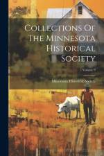Collections Of The Minnesota Historical Society; Volume 9 af Minnesota Historical Society