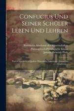 Confucius Und Seiner Schüler Leben Und Lehren af Johann Heinrich Plath