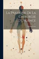 La Pratique De La Chirurgie D'urgence af Armand Corre