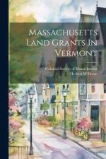 Massachusetts Land Grants In Vermont af Denio Herbert W