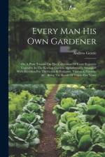 Every Man His Own Gardener af Andrew Gentle