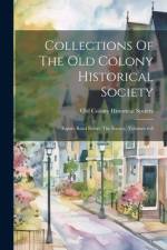 Collections Of The Old Colony Historical Society
