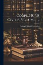 Corpus Iuris Civilis, Volume 1... af Christoph Heinrich Freiesleben