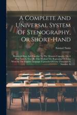 A Complete And Universal System Of Stenography, Or Short-hand af Samuel Sams
