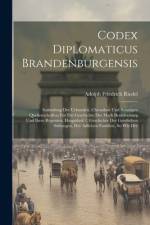 Codex Diplomaticus Brandenburgensis af Adolph Friedrich Riedel