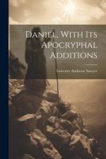 Daniel, With Its Apocryphal Additions af Leicester Ambrose Sawyer