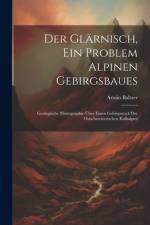 Der Glärnisch, Ein Problem Alpinen Gebirgsbaues af Armin Baltzer