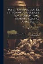 Zosimi Panopolitani De Zythorum Confectione Fragmentum Nunc Primum Graece Ac Latine Editum af Zosimos Of Panopolis