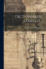 Dictionnaire D'argot... af Gustave Amand Rossignol