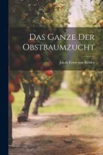 Das Ganze der Obstbaumzucht