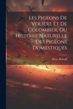 Les Pigeons De Volière Et De Colombier, Ou Histoire Naturelle Des Pigeons Domestiques af Boitard Pierre
