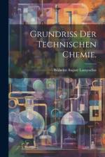 Grundriß der technischen Chemie. af Wilhelm August Lampadius