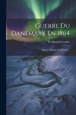 Guerre Du Danemark En 1864 af Ferdinand Lecomte