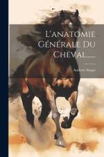 L'anatomie Générale Du Cheval...... af Andrew Snape