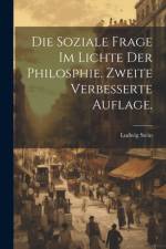 Die Soziale Frage im Lichte der Philosphie. Zweite verbesserte Auflage. af Ludwig Stein