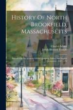 History Of North Brookfield, Massachusetts af Josiah Howard Temple