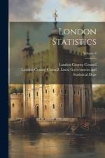 London Statistics; Volume 8 af London County Council