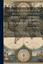 La Geografia Applicata Alla Storia Ovvero Elementi Comparati Delle Scienze Geografica E Storica af Odoardo Braconnier