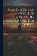 Jesus der Christ, oder, der Erfüller des Gesetzes und der Prophetie af Theodosius Harnack