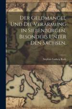 Der Geldmangel und die Verarmung in Siebenbürgen, besonders unter den Sachsen. af Stephan Ludwig Roth