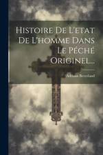 Histoire De L'etat De L'homme Dans Le Péché Originel... af Adriaan Beverland