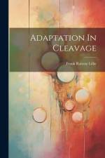 Adaptation In Cleavage af Frank Rattray Lillie