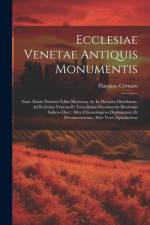 Ecclesiae Venetae Antiquis Monumentis af Flaminio Cornaro