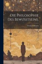 Die Philosophie des Bewusstseins. af Friedrich Michelis