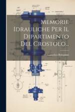 Memorie Idrauliche Per Il Dipartimento Del Crostolo... af Lodovico Bolognini