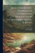 Bau- und Kunst-Denkmäler Thüringens. Herzogthum Sachsen-Meiningen. II. Band. af Paul Lehfeldt