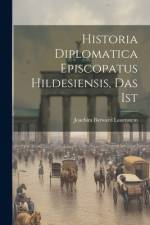 Historia Diplomatica Episcopatus Hildesiensis, Das Ist af Joachim Barward Lauenstein