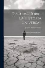 Discurso Sobre La Historia Universal af Jacques BÃ©nigne Bossuet