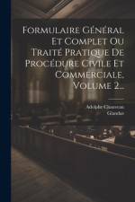 Formulaire Général Et Complet Ou Traité Pratique De Procédure Civile Et Commerciale, Volume 2... af Adolphe Chauveau