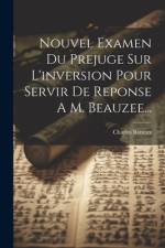 Nouvel Examen Du Prejuge Sur L'inversion Pour Servir De Reponse A M. Beauzee... af Charles Batteux