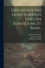 Geschichte des Hussitenkriegs und des Konziliums zu Basel. af Jacques Lenfant