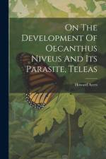 On The Development Of Oecanthus Niveus And Its Parasite, Teleas af Howard Ayers