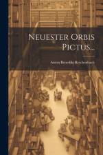 Neuester Orbis Pictus... af Anton Benedikt Reichenbach