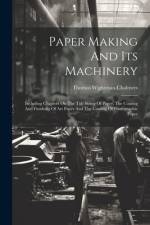 Paper Making And Its Machinery af Thomas Wightman Chalmers