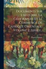 Documents Sur L'histoire, La Géographie Et Le Commerce De L'afrique Orientale, Volume 2, Issue 1... af Charles Guillain