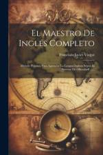 El Maestro De Inglés Completo af Francisco Javier Vingut