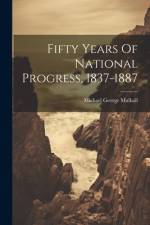 Fifty Years Of National Progress, 1837-1887 af Michael George Mulhall