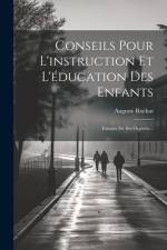 Conseils Pour L'instruction Et L'éducation Des Enfants af Auguste Rochat