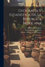 Geografía Y Estadística De La República Mexicana af Alfonso Luis Velasco