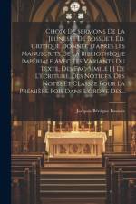Choix De Sermons De La Jeunesse De Bossuet. Éd. Critique Donnée D'après Les Manuscrits De La Bibliothèque Impériale Avec Les Variants Du Texte, Des Fac-simile [!] De L'écriture, Des Notices, Des Notes Et Classée Pour La Première Fois Dans L'ordre Des... af Jacques BÃ©nigne Bossuet