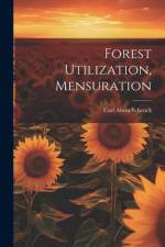 Forest Utilization, Mensuration af Carl Alwin Schenck