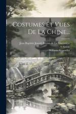 Costumes Et Vues De La Chine...