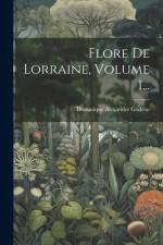 Flore De Lorraine, Volume 1... af Dominique Alexandre Godron