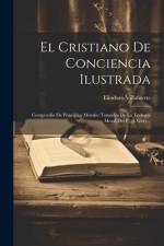 El Cristiano De Conciencia Ilustrada af Eliodoro Villafuerte
